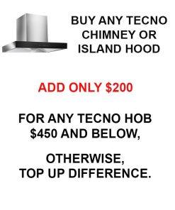 Tecno chimney hood add $200 for an add on Tecno hob promo